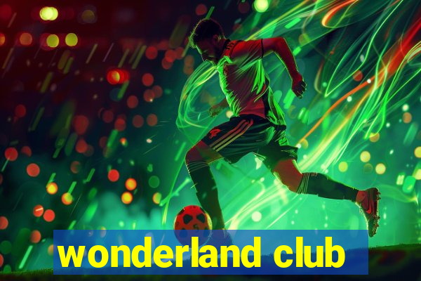 wonderland club